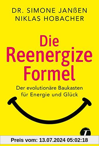 Die Reenergize-Formel - Der evolutionäre Baukasten für Energie und Glück